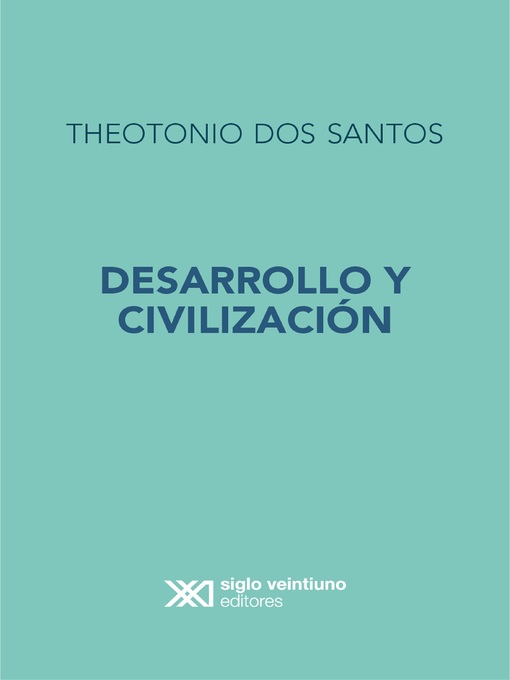 Title details for Desarrollo y Civilización by Theotonio Dos Santos - Available